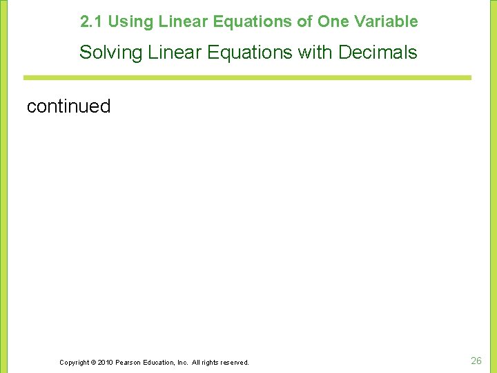 2. 1 Using Linear Equations of One Variable Solving Linear Equations with Decimals continued