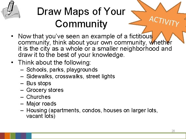 Draw Maps of Your Community ACTIV ITY • Now that you’ve seen an example