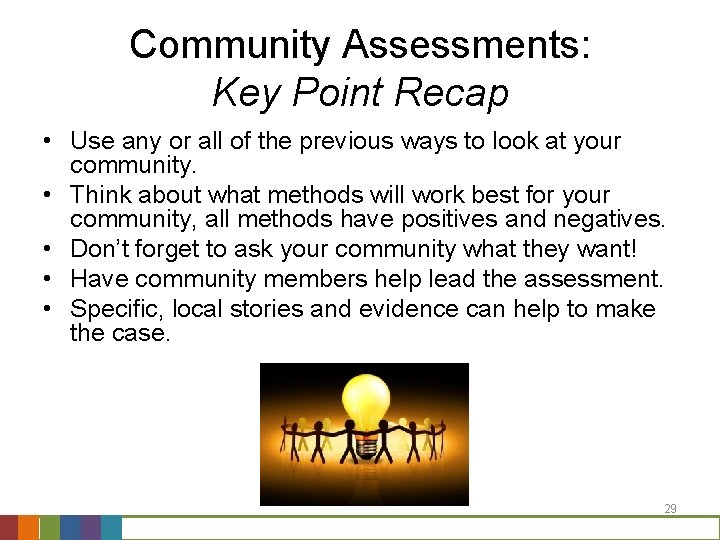Community Assessments: Key Point Recap • Use any or all of the previous ways