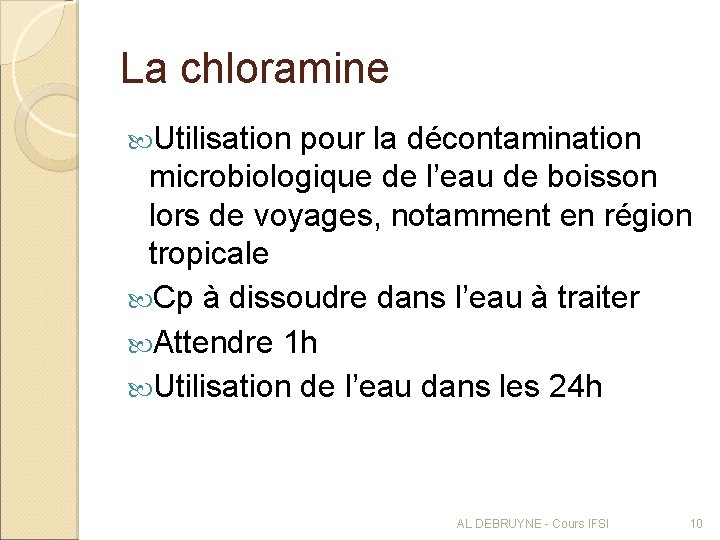 La chloramine Utilisation pour la décontamination microbiologique de l’eau de boisson lors de voyages,