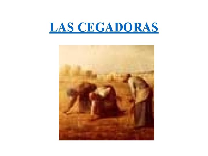 LAS CEGADORAS 