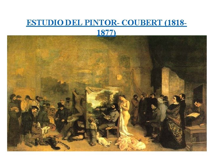 ESTUDIO DEL PINTOR- COUBERT (18181877) 