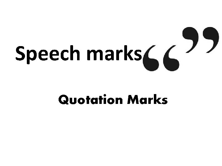 Speech marks Quotation Marks 
