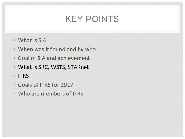 KEY POINTS • • What is SIA When was it found and by who