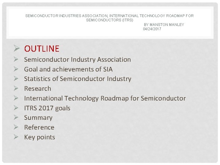 SEMICONDUCTOR INDUSTRIES ASSOCIATION, INTERNATIONAL TECHNOLOGY ROADMAP FOR SEMICONDUCTORS (ITRS) BY MANSTON MANLEY 04/24/2017 Ø