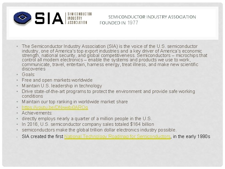 SEMICONDUCTOR INDUSTRY ASSOCIATION FOUNDED IN 1977 • The Semiconductor Industry Association (SIA) is the