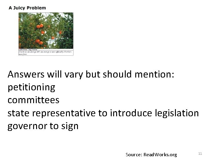 Answers will vary but should mention: petitioning committees state representative to introduce legislation governor