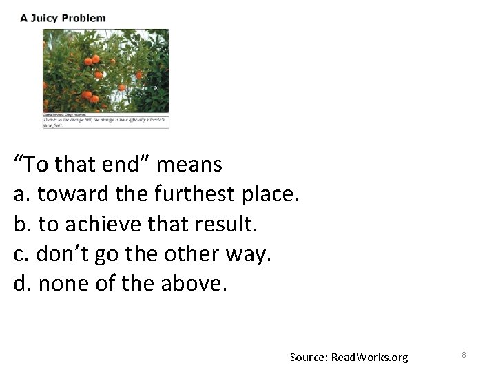 “To that end” means a. toward the furthest place. b. to achieve that result.