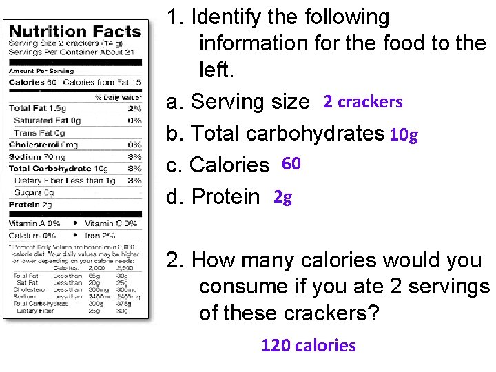 1. Identify the following information for the food to the left. a. Serving size