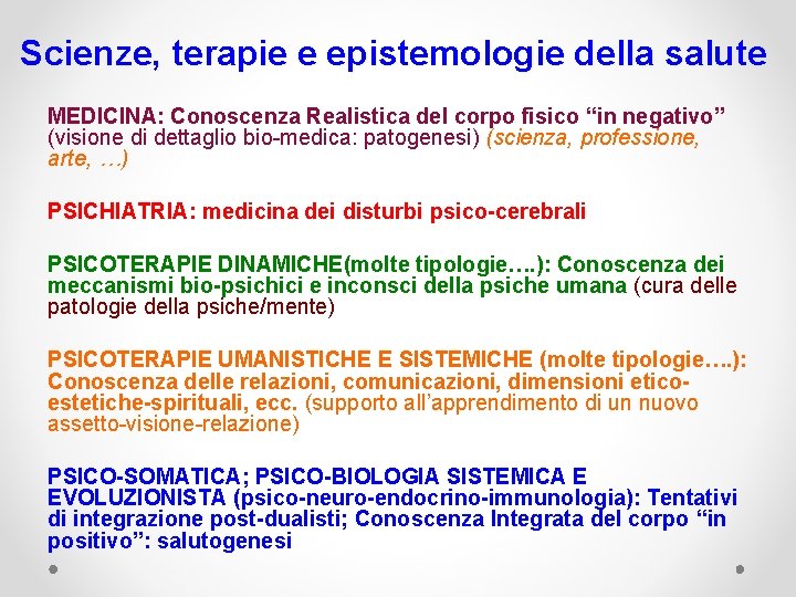 Scienze, terapie e epistemologie della salute MEDICINA: Conoscenza Realistica del corpo fisico “in negativo”