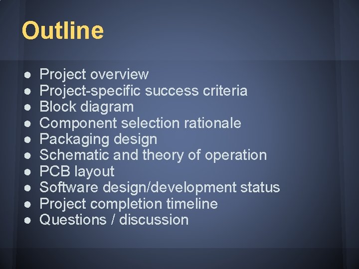 Outline ● ● ● ● ● Project overview Project-specific success criteria Block diagram Component