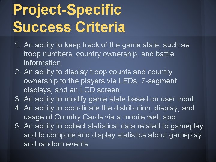 Project-Specific Success Criteria 1. An ability to keep track of the game state, such
