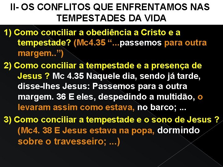 II- OS CONFLITOS QUE ENFRENTAMOS NAS TEMPESTADES DA VIDA 1) Como conciliar a obediência