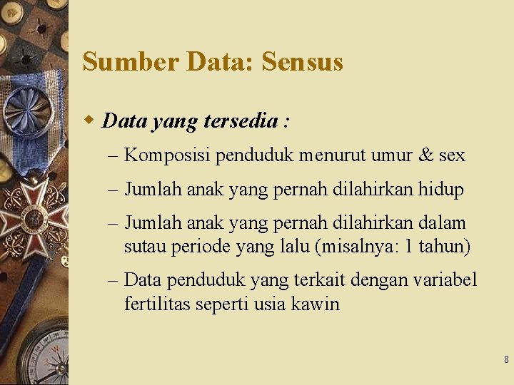 Sumber Data: Sensus w Data yang tersedia : – Komposisi penduduk menurut umur &