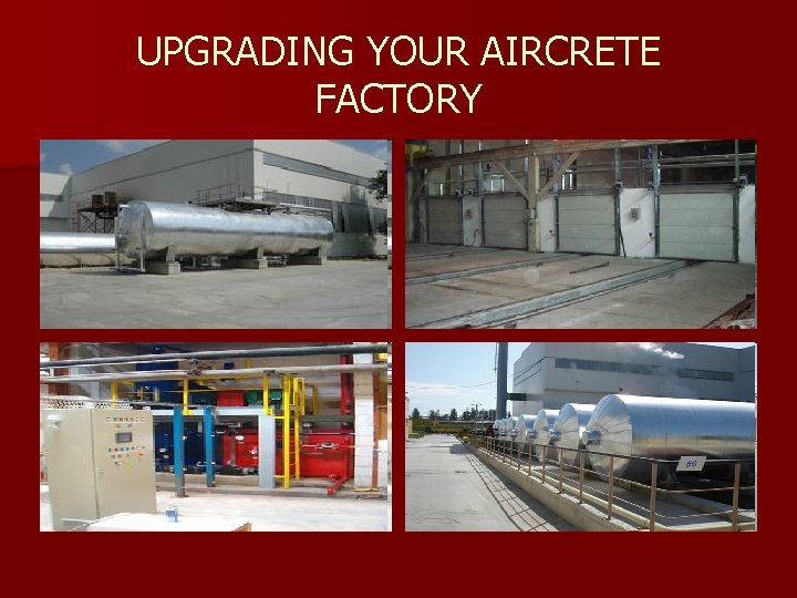 UPGRADING YOUR AIRCRETE FACTORY 