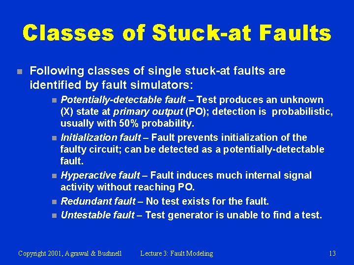 Classes of Stuck-at Faults n Following classes of single stuck-at faults are identified by