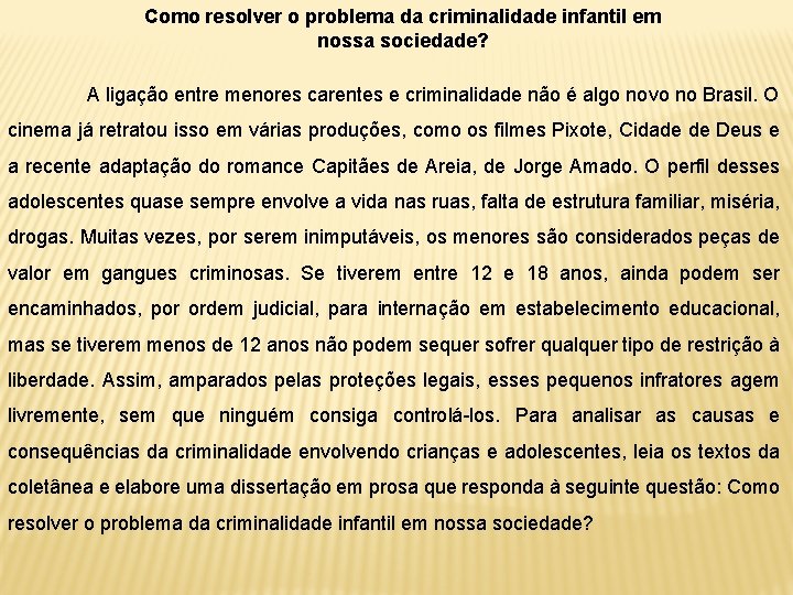 Como resolver o problema da criminalidade infantil em nossa sociedade? A ligação entre menores