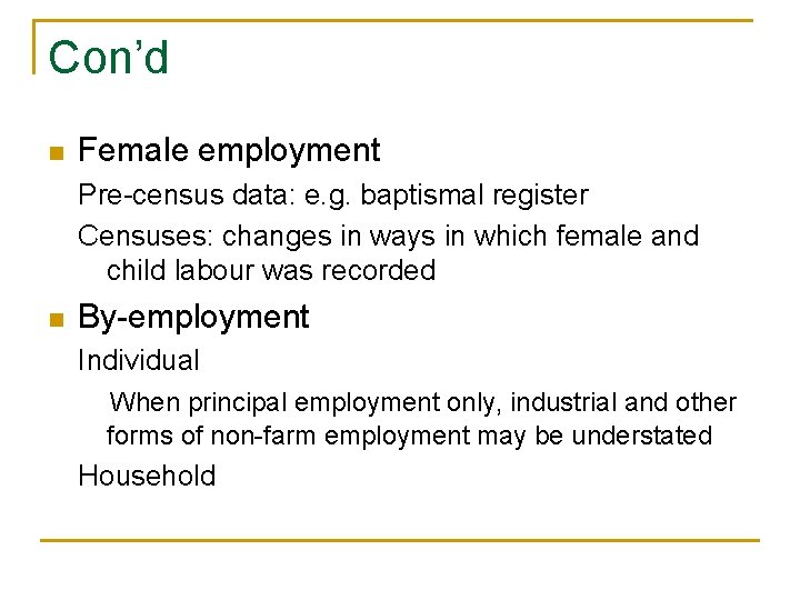 Con’d n Female employment Pre-census data: e. g. baptismal register Censuses: changes in ways