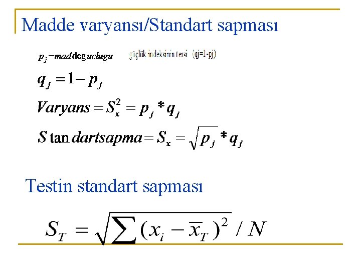 Madde varyansı/Standart sapması Testin standart sapması Madde varyansı/Standart sapması Testin standart sapması