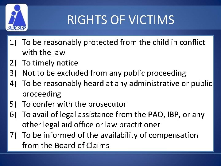 RIGHTS OF VICTIMS 1) To be reasonably protected from the child in conflict with