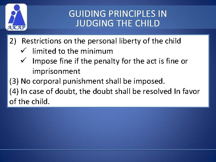 GUIDING PRINCIPLES IN JUDGING THE CHILD 2) Restrictions on the personal liberty of the