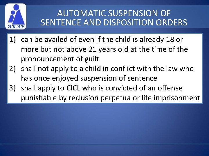 AUTOMATIC SUSPENSION OF SENTENCE AND DISPOSITION ORDERS 1) can be availed of even if