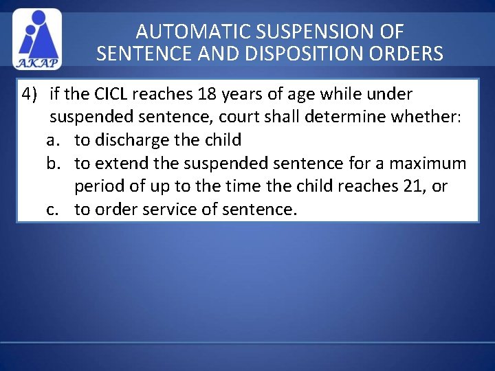 AUTOMATIC SUSPENSION OF SENTENCE AND DISPOSITION ORDERS 4) if the CICL reaches 18 years