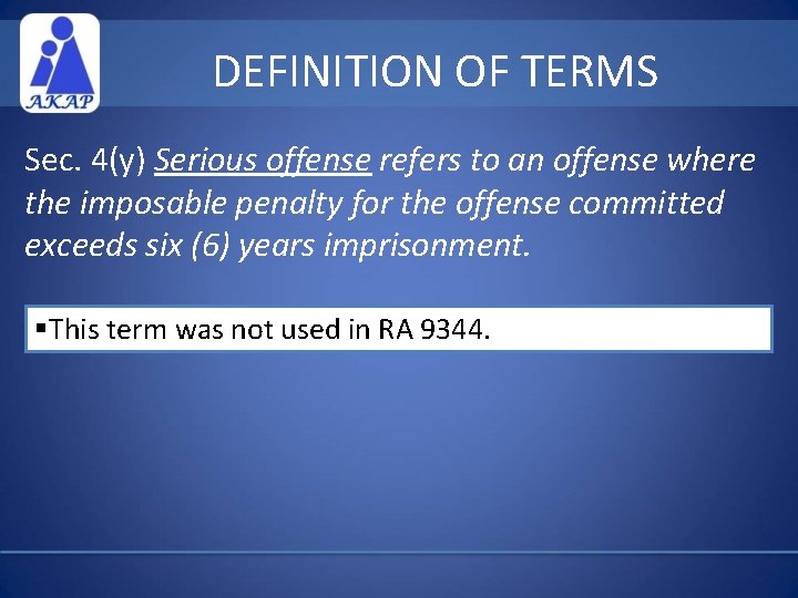 DEFINITION OF TERMS Sec. 4(y) Serious offense refers to an offense where the imposable