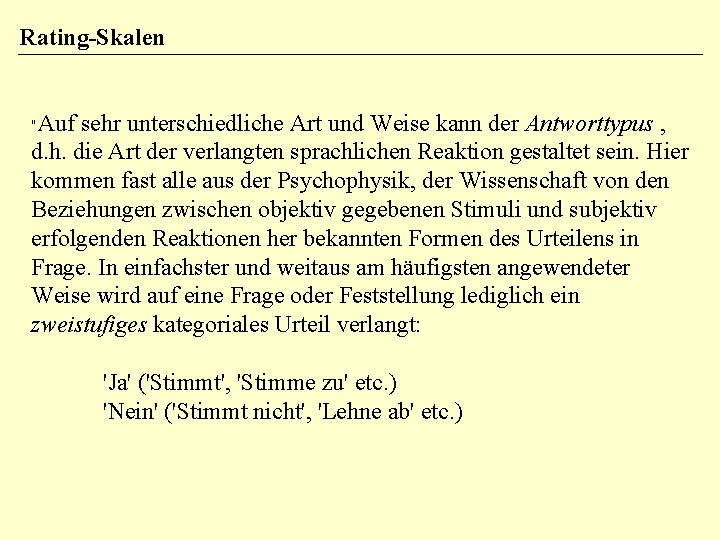 Rating-Skalen "Auf sehr unterschiedliche Art und Weise kann der Antworttypus , d. h. die