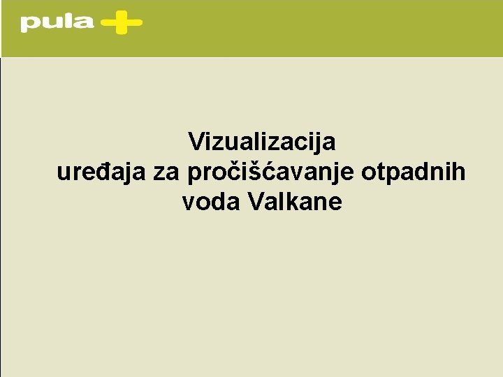 Vizualizacija uređaja za pročišćavanje otpadnih voda Valkane Vizualizacija uređaja za pročišćavanje otpadnih voda Valkane