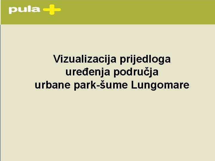 Vizualizacija prijedloga uređenja područja urbane park-šume Lungomare Vizualizacija prijedloga uređenja područja urbane park-šume Lungomare