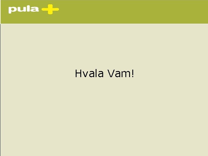Hvala Vam! Hvala Vam!