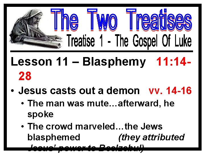 Lesson 11 – Blasphemy 11: 1428 • Jesus casts out a demon vv. 14