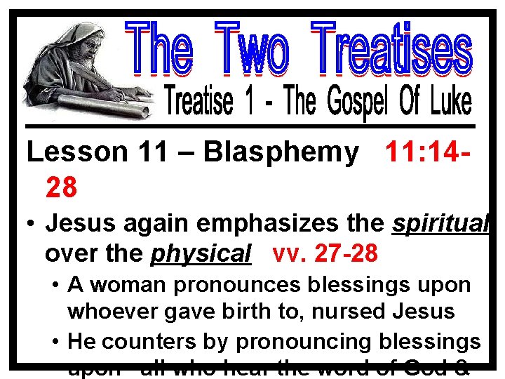Lesson 11 – Blasphemy 11: 1428 • Jesus again emphasizes the spiritual over the
