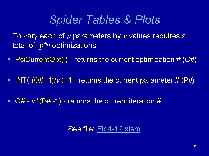 Spider Tables & Plots To vary each of p parameters by v values requires Spider Tables & Plots To vary each of p parameters by v values requires
