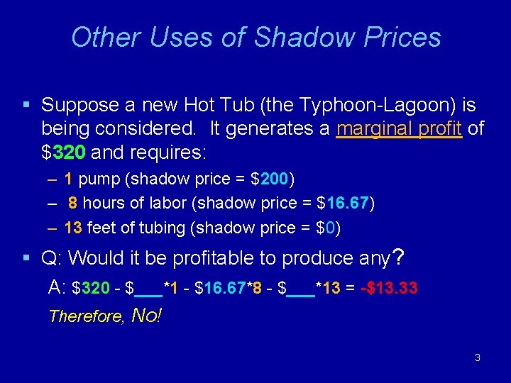 Other Uses of Shadow Prices § Suppose a new Hot Tub (the Typhoon-Lagoon) is Other Uses of Shadow Prices § Suppose a new Hot Tub (the Typhoon-Lagoon) is