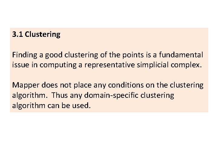 3. 1 Clustering Finding a good clustering of the points is a fundamental issue