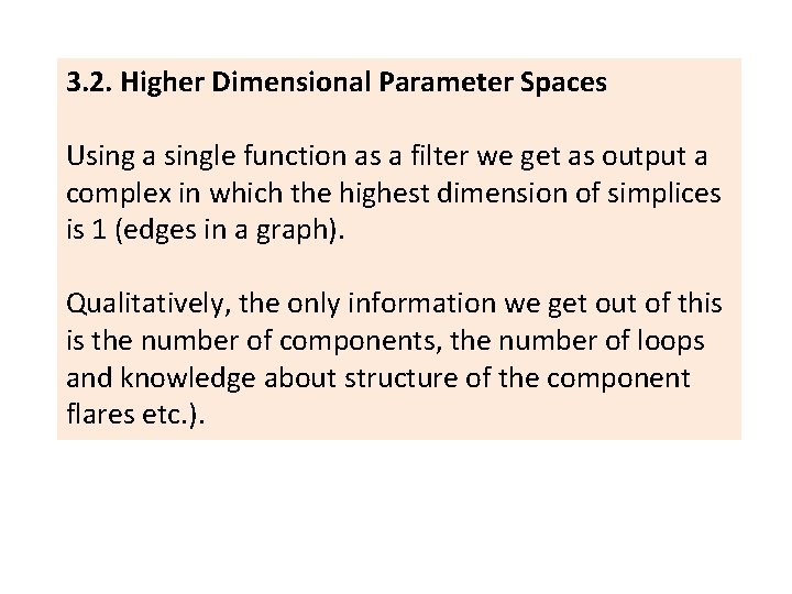 3. 2. Higher Dimensional Parameter Spaces Using a single function as a filter we