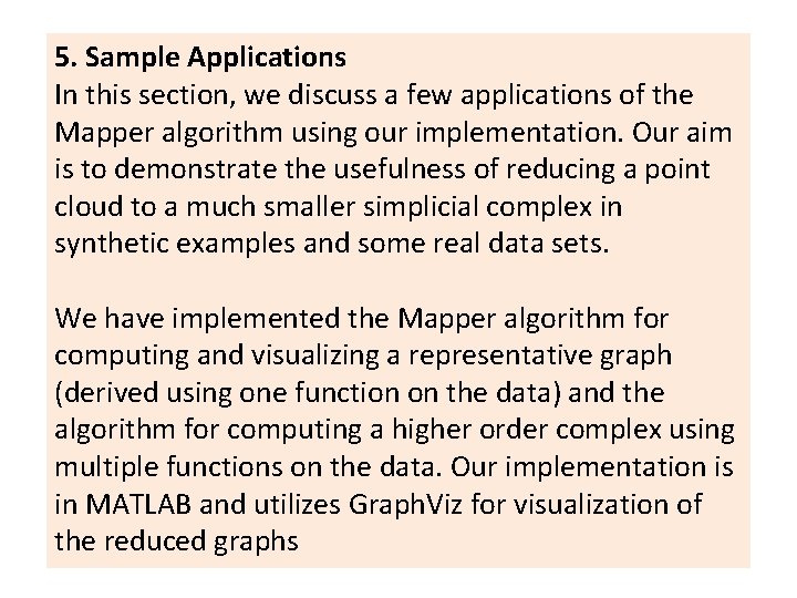 5. Sample Applications In this section, we discuss a few applications of the Mapper