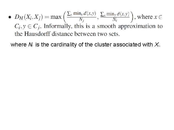 where Ni is the cardinality of the cluster associated with Xi. 