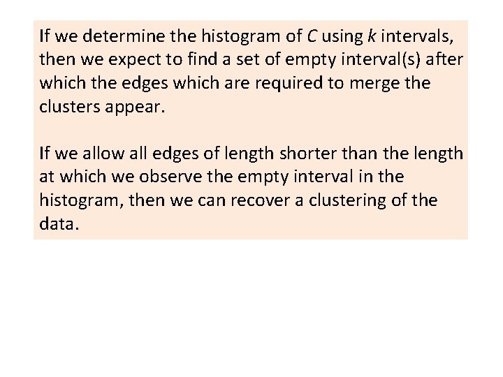 If we determine the histogram of C using k intervals, then we expect to
