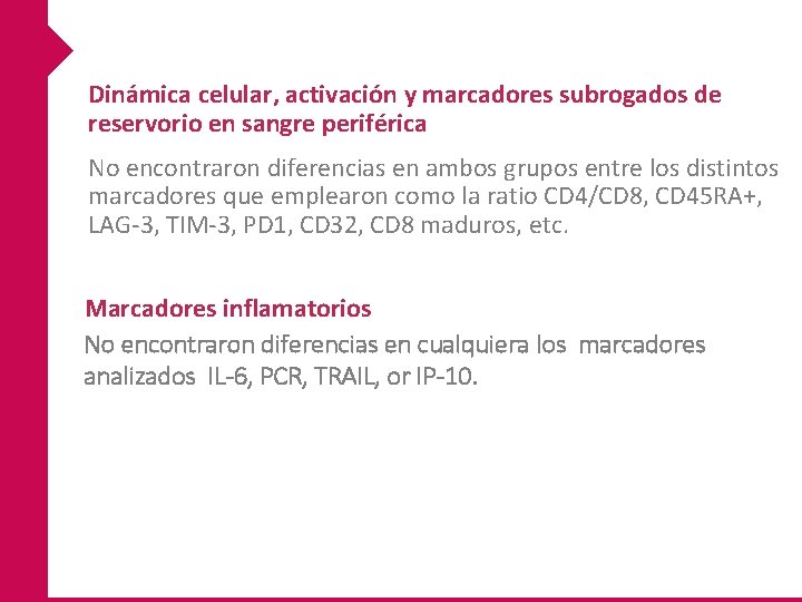 Dinámica celular, activación y marcadores subrogados de reservorio en sangre periférica No encontraron diferencias Dinámica celular, activación y marcadores subrogados de reservorio en sangre periférica No encontraron diferencias