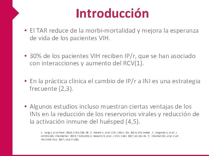 Introducción • El TAR reduce de la morbi-mortalidad y mejora la esperanza de vida Introducción • El TAR reduce de la morbi-mortalidad y mejora la esperanza de vida