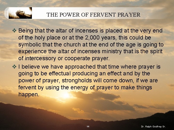 THE POWER OF FERVENT PRAYER v Being that the altar of incenses is placed