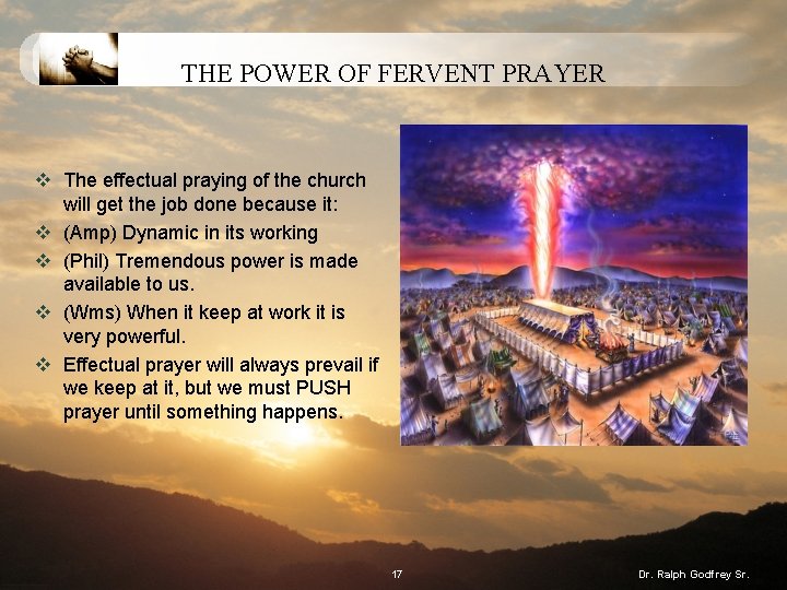 THE POWER OF FERVENT PRAYER v The effectual praying of the church will get