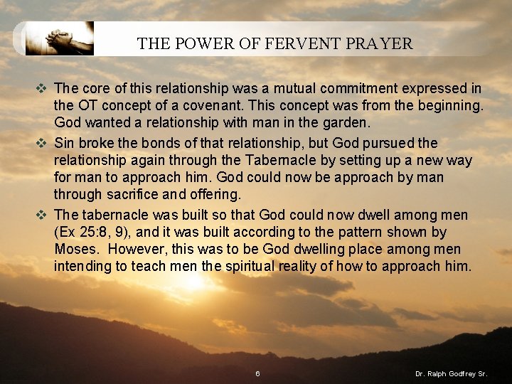 THE POWER OF FERVENT PRAYER v The core of this relationship was a mutual