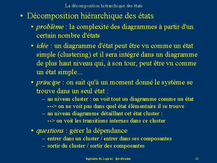 La décomposition hiérarchique des états • Décomposition hiérarchique des états • problème : la