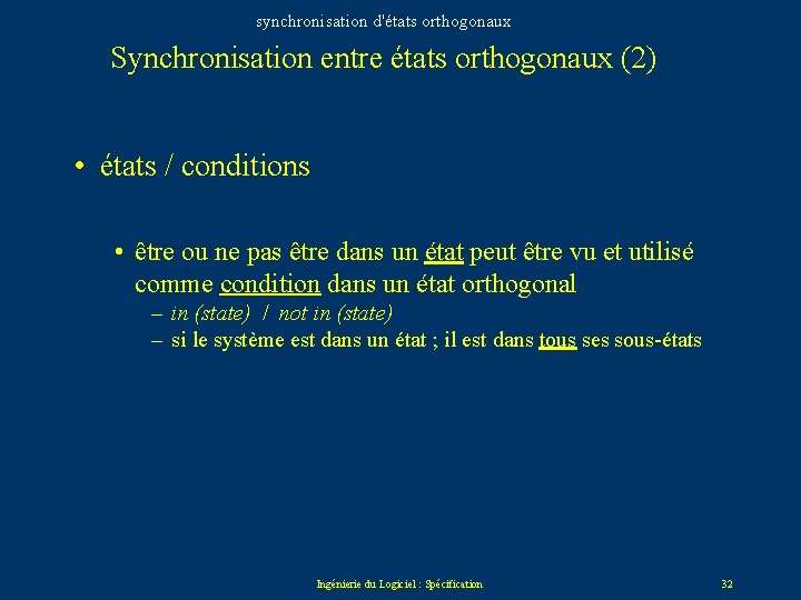 synchronisation d'états orthogonaux Synchronisation entre états orthogonaux (2) • états / conditions • être