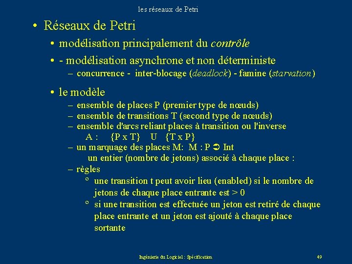 les réseaux de Petri • Réseaux de Petri • modélisation principalement du contrôle •