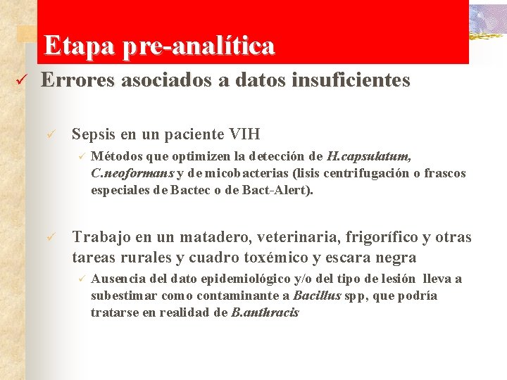 Etapa pre-analítica ü Errores asociados a datos insuficientes ü Sepsis en un paciente VIH